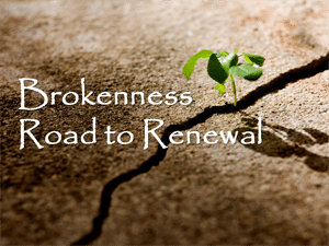 Brokenness Road to Renewal